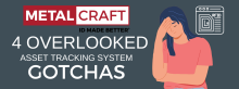 4 overlooked asset tracking system gotchas